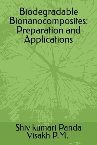 Biodegradable Bionanocomposites: Preparation and Applications: Preparation and Applications