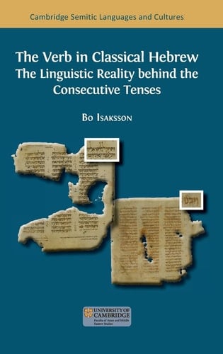 The Verb in Classical Hebrew The Linguistic Reality Behind the Consecutive Tenses