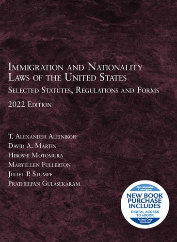 Immigration and Nationality Laws of the United States Selected Statutes, Regulations and Forms 2022