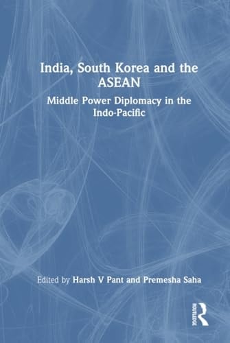 India, South Korea and the ASEAN Middle Power Diplomacy in the Indo-Pacific