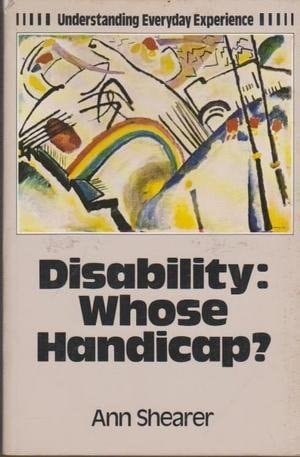 Disability, Whose Handicap?