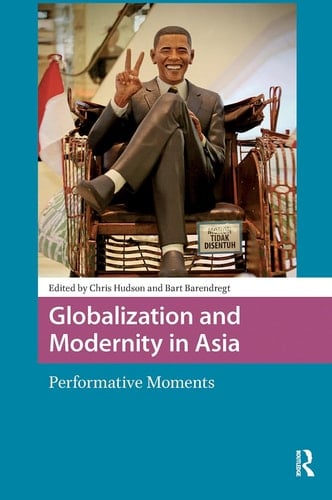 Globalization and Modernity in Asia Performative Moments