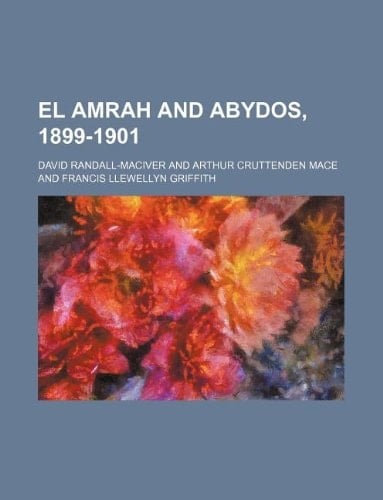 El Amrah and Abydos, 1899-1901
