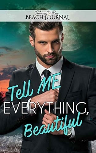 Tell Me Everything, Beautiful A Companion Journal to the Bashful Billionaire