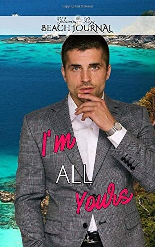 I'm All Yours A Companion Journal to the Billionaire's Bodyguard