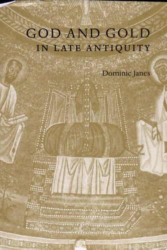 God and Gold in Late Antiquity