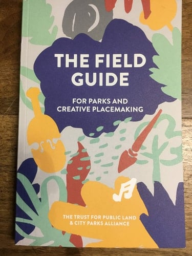 The Field Guide for Parks and Creative Placemaking