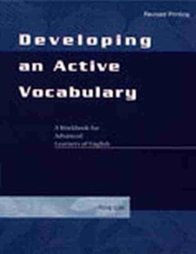 Developing an Active Vocabulary A Workbook for Advanced Learners of English