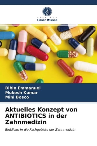 Aktuelles Konzept von ANTIBIOTICS in der Zahnmedizin (German Edition)