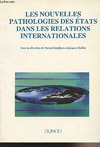 Les Nouvelles pathologies des Etats dans les relations internationales