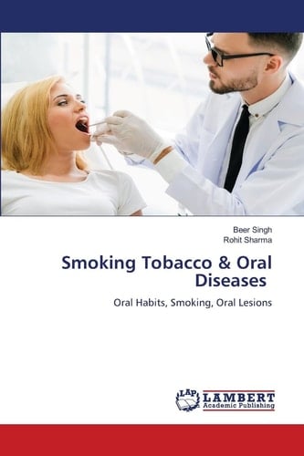 Smoking Tobacco & Oral Diseases: Oral Habits, Smoking, Oral Lesions