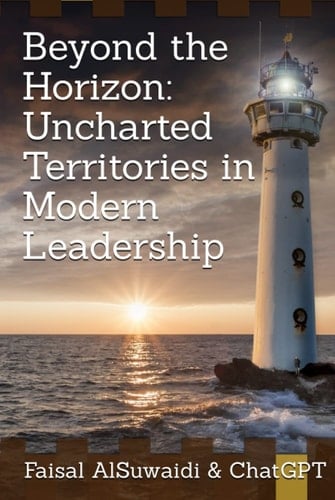 Beyond the Horizon: Uncharted Territories in Modern Leadership