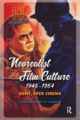 Neorealist Film Culture, 1945-1954 Rome, Open Cinema