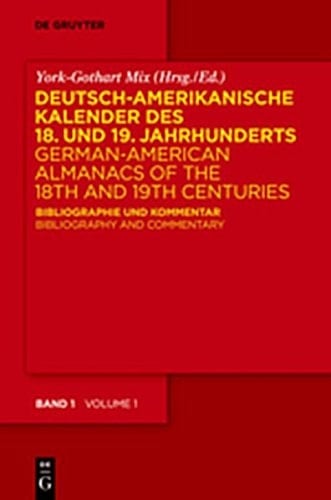 Deutsch-Amerikanische Kalender Des 18. Und 19. Jahrhunderts / German-American Almanacs of the 18th and 19th Centuries: Bibliographie Und Kommentar / B (German Edition)