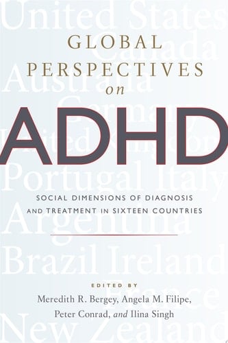 Global Perspectives on ADHD Social Dimensions of Diagnosis and Treatment in Sixteen Countries