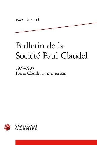 Bulletin de la Societe Paul Claudel 1989-2,114. 1979 - 1989 Pierre Claudel in Memoriam