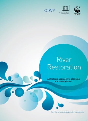 River restoration A strategic approach to planning and management