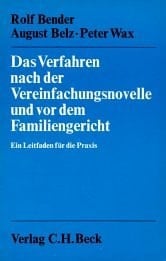 Das Verfahren nach der Vereinfachungsnovelle und vor dem Familiengericht ein Leitfaden für die Praxis