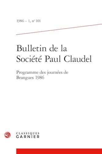 Bulletin de la Societe Paul Claudel 1986-1,101. Programme Des Journees de Brangues 1986