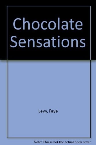 Faye Levy's Chocolate Sensations