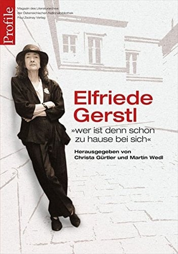 Elfriede Gerstl "wer ist denn schon zu hause bei sich"