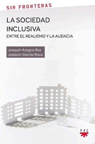 La sociedad inclusiva: entre el realismo y la audacia