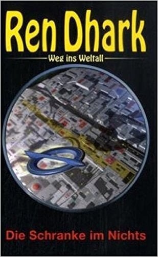 Ren Dhark - Weg ins Weltall Die Schranke im Nichts