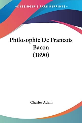 Philosophie De Francois Bacon (1890) (French Edition)