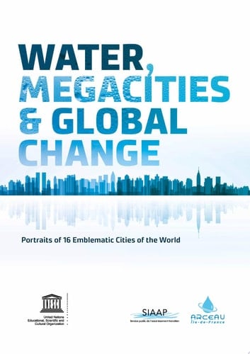 Water, megacities and global change Portraits of 16 emblematic cities of the world