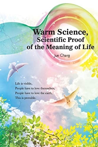 Warm Science Scientific Proof of the Meaning of Life (English Edition)