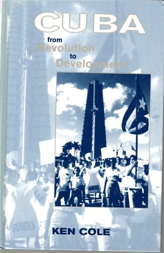 Cuba : From Revolution to Development