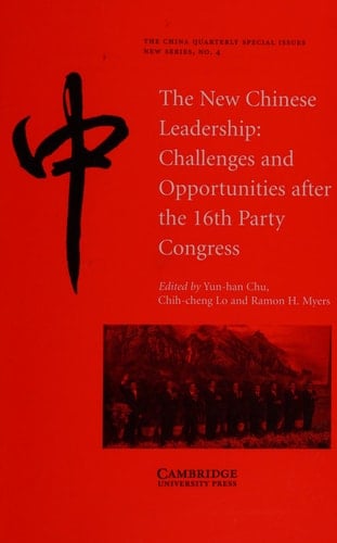 The New Chinese Leadership Challenges and Opportunities After the 16th Party Congress