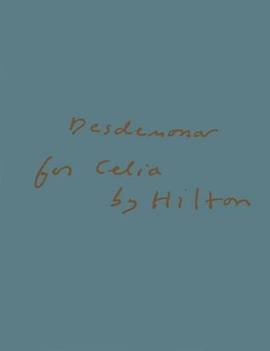 Desdemona for Celia by Hilton