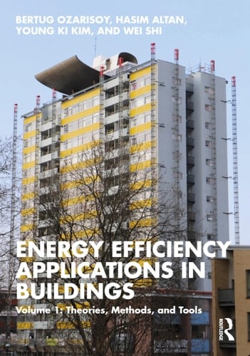 Energy Efficiency Applications in Buildings Volume 1: Theories, Methods, and Tools
