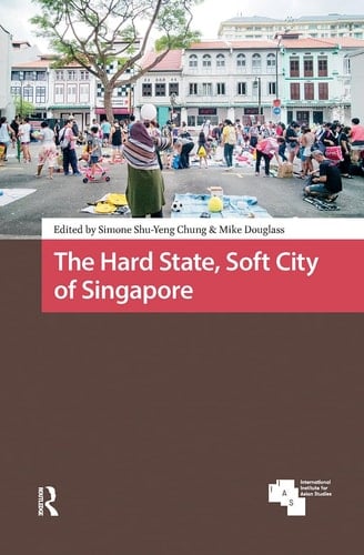 The Hard State, Soft City of Singapore