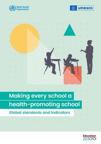 Making every school a health-promoting school Global standards and indicators