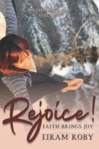 Daughter Of A King Volume II Rejoice! Faith Brings Joy