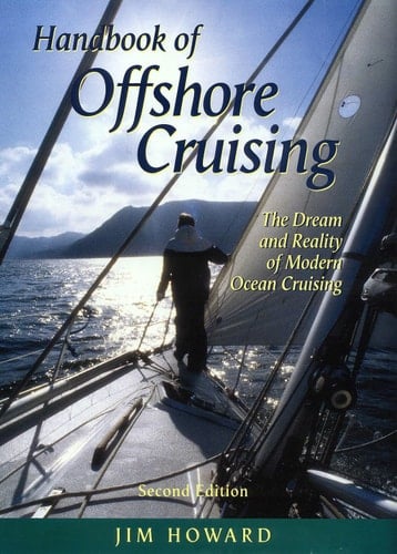 The Handbook of Offshore Cruising The Dream and Reality of Modern Ocean Cruising