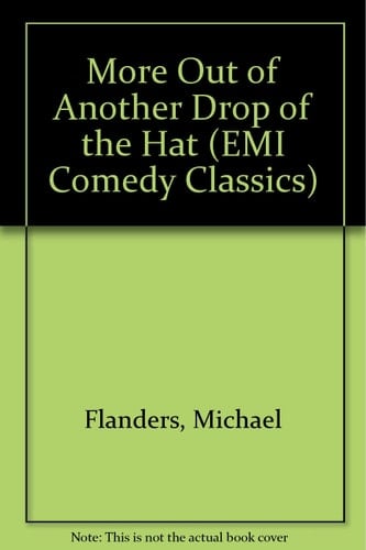 Flanders and Swann: More Out of Another Drop of the Hat Again (EMI Comedy Classics)