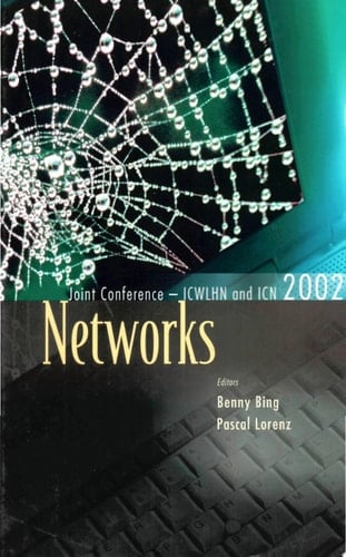 Networks The Proceedings of the Joint International Conference on Wireless LANs and Home Networks (ICWLHN 2002) and Networking (ICN 2002) : Atlanta, USA, 26-29 August 2002