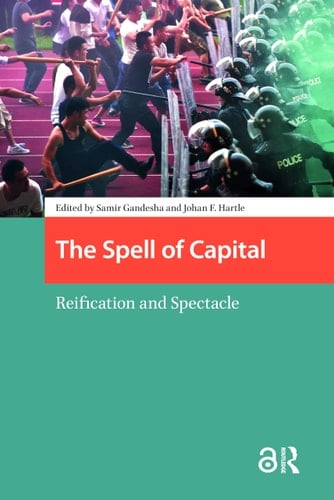 The Spell of Capital Reification and Spectacle
