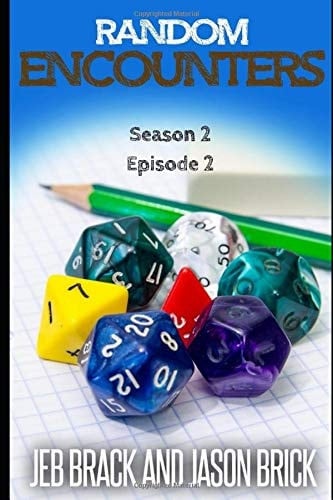 Random Encounters: Season Two, Episode Two Even More Great Ideas for Your Game!