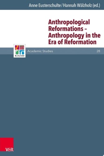Anthropological Reformations – Anthropology in the Era of Reformation