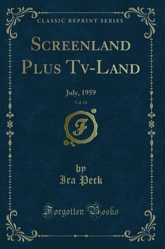 Screenland Plus Tv-Land, Vol. 61 July, 1959 (Classic Reprint)