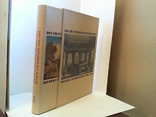 Die Französische Revolution Bilder und Berichte 1789-1799