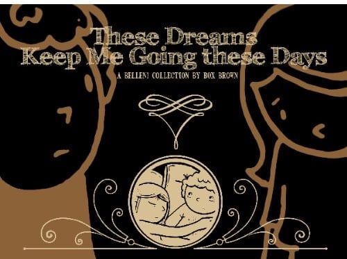 These Dreams Keep Me Going These Days: A Bellen! Collection