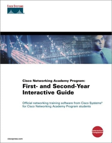 Cisco Networking Academy Program: First- and Second-Year Interactive Guide