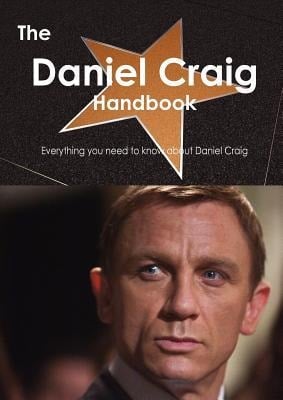 The Daniel Craig Handbook - Everything You Need to Know about Daniel Craig