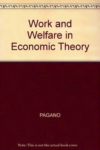 Work and Welfare in Economic Theory
