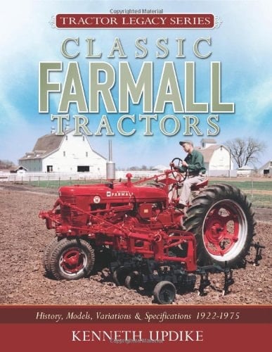 Classic Farmall Tractors History, Models, Variations & Specifications 1922-1975